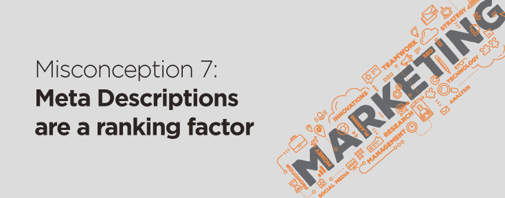 Meta Descriptions are a ranking factor - SEO Misconception