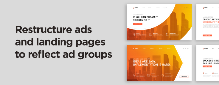 Restructure ads and landing pages to reflect ad groups
