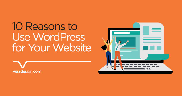 Why should you use WordPress for Your Business Website? - Verz Design